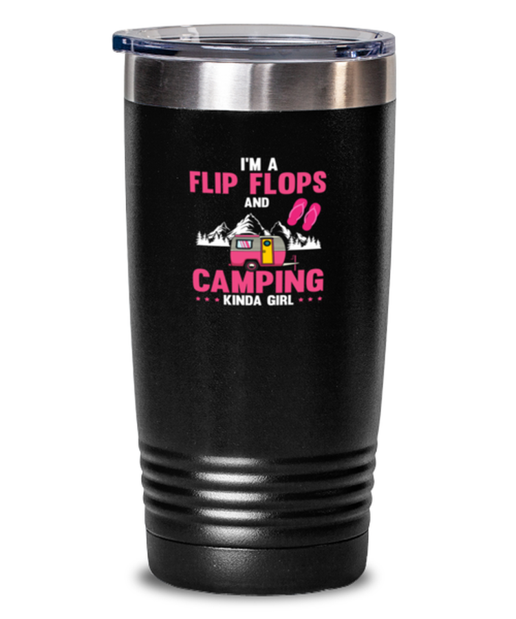 20 oz Tumbler Stainless Steel Insulated Funny I'm A Flip Flops Camping Kind A Girl Camper