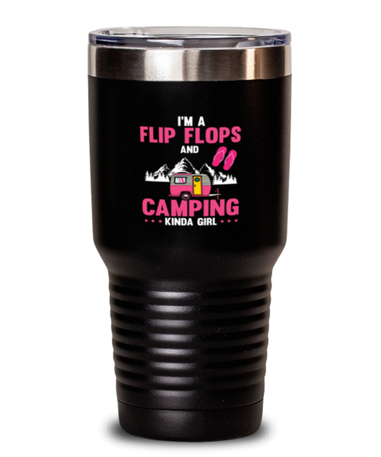 30 oz Tumbler Stainless Steel Insulated Funny I'm A Flip Flops Camping Kind A Girl Camper