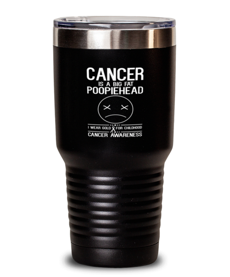 30 oz Tumbler Stainless Steel Insulated Funny Childhood Cancer Awareness
