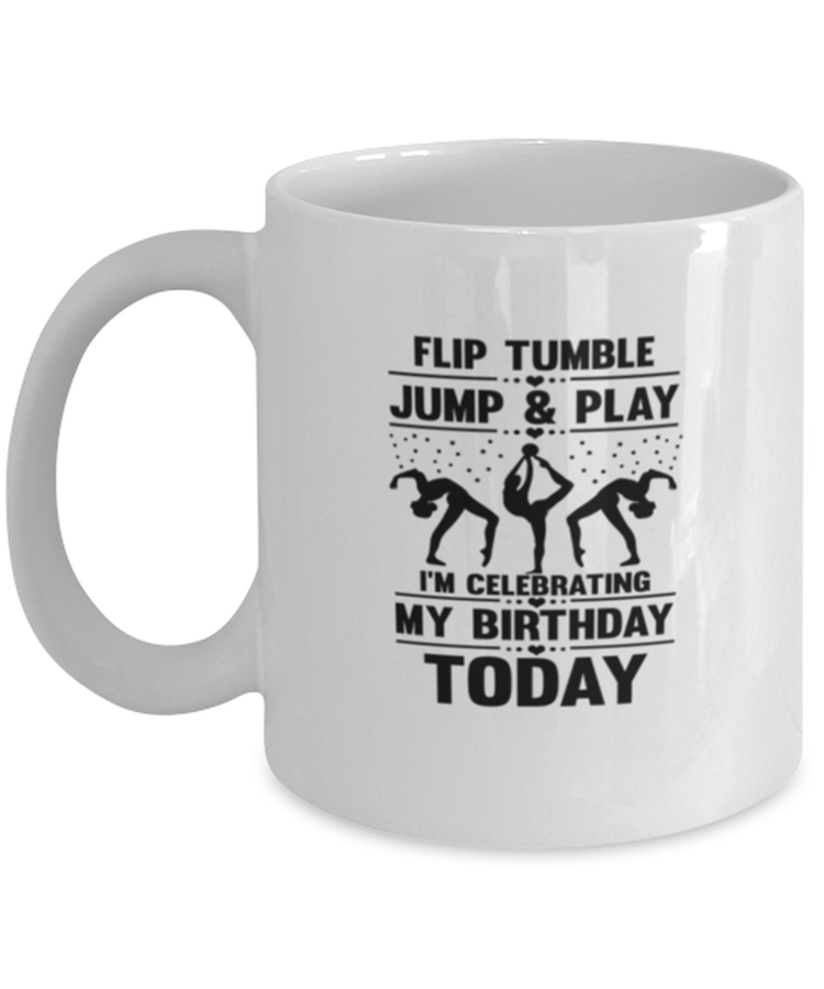 Coffee Mug Funny Flip Tumble Jump Play Birthday