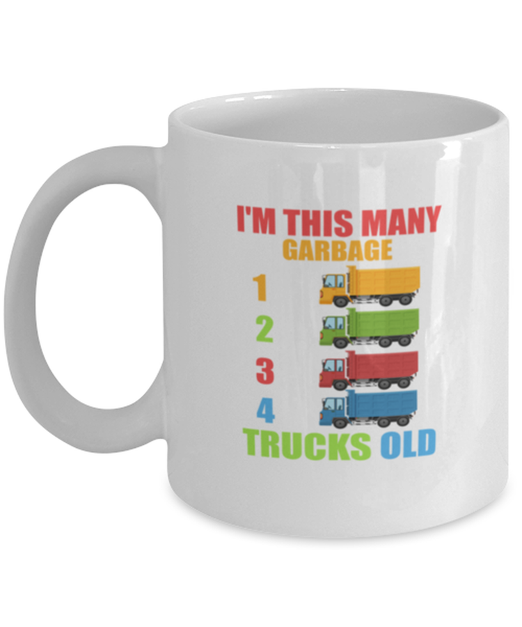Coffee Mug Funny I'm This Many Garbage Trucks Old 4 Year