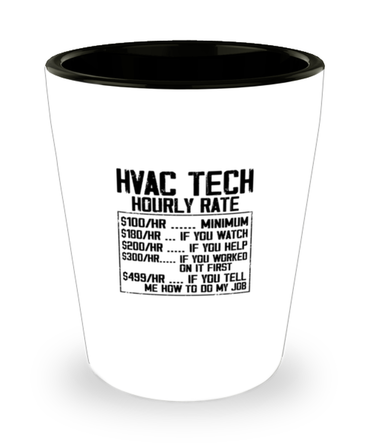 Shot Glass Tequila Funny HVAC Tech Hourly Rate