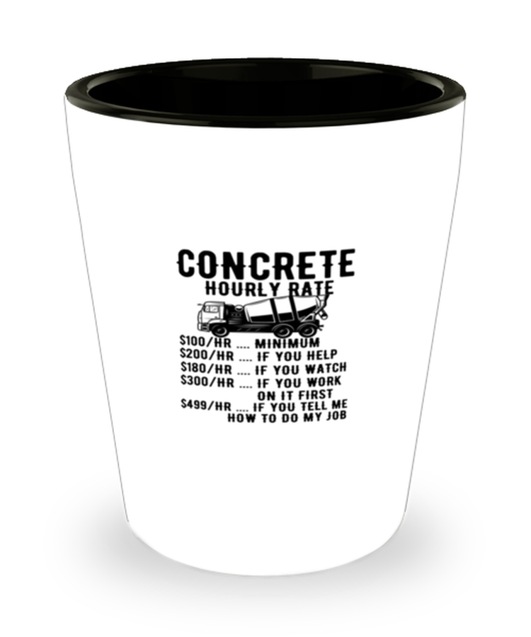 Shot Glass Tequila Funny Concrete Truck Hourly Rate