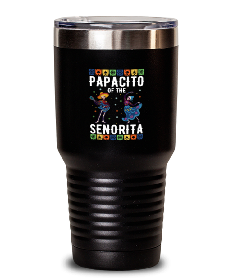 30 oz Tumbler Stainless Steel Insulated Funny Papacito Of the Senorita Mexican Fiesta