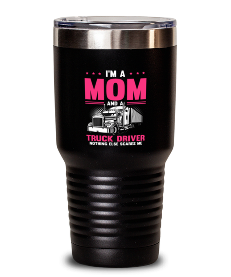 30 oz Tumbler Stainless Steel Insulated Funny I'm A Mom And A Truck Driver Trucker