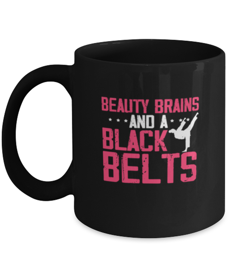 Coffee Mug Funny Beauty Brains And A Black Belts