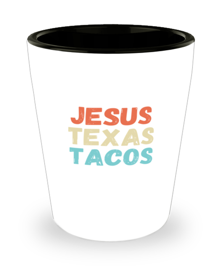 Shot Glass Tequila Party Funny Jesus Texas Tacos
