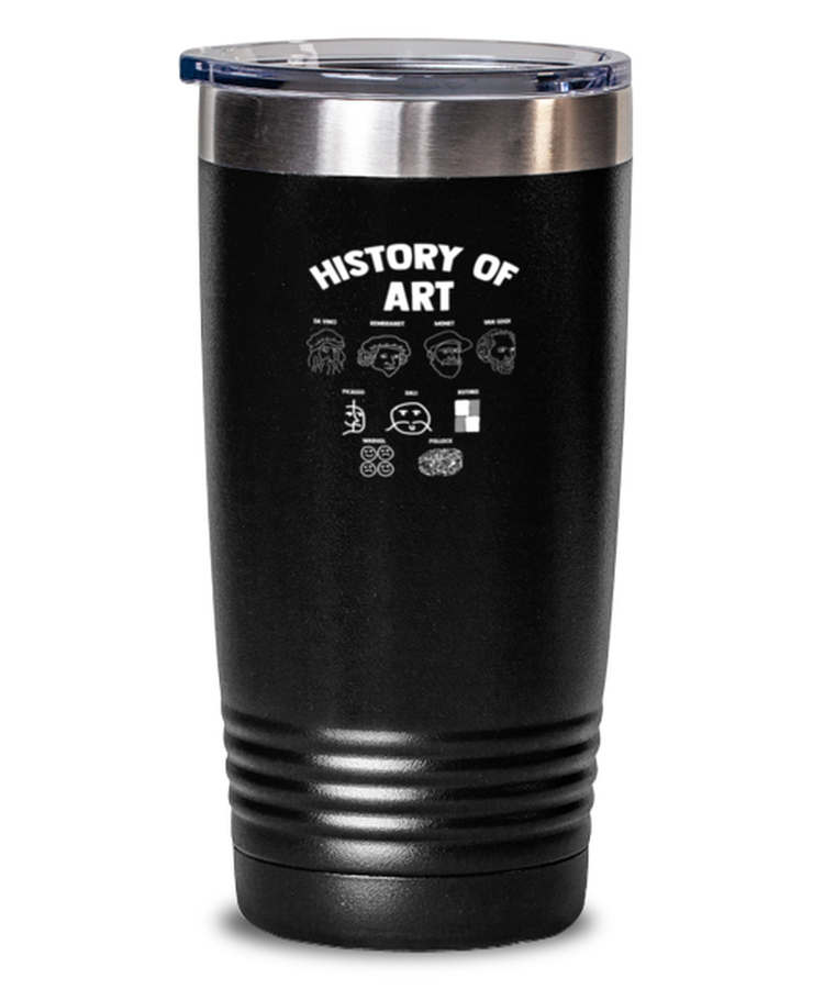 20 oz Tumbler Stainless Steel Insulated Funny History Of Art Famous Artist