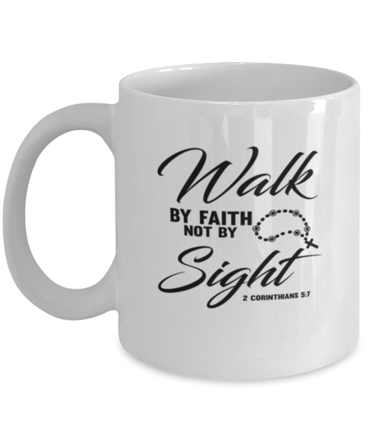 Coffee Mug Funny Walk By Faith Not By Sight 2 Corinthians