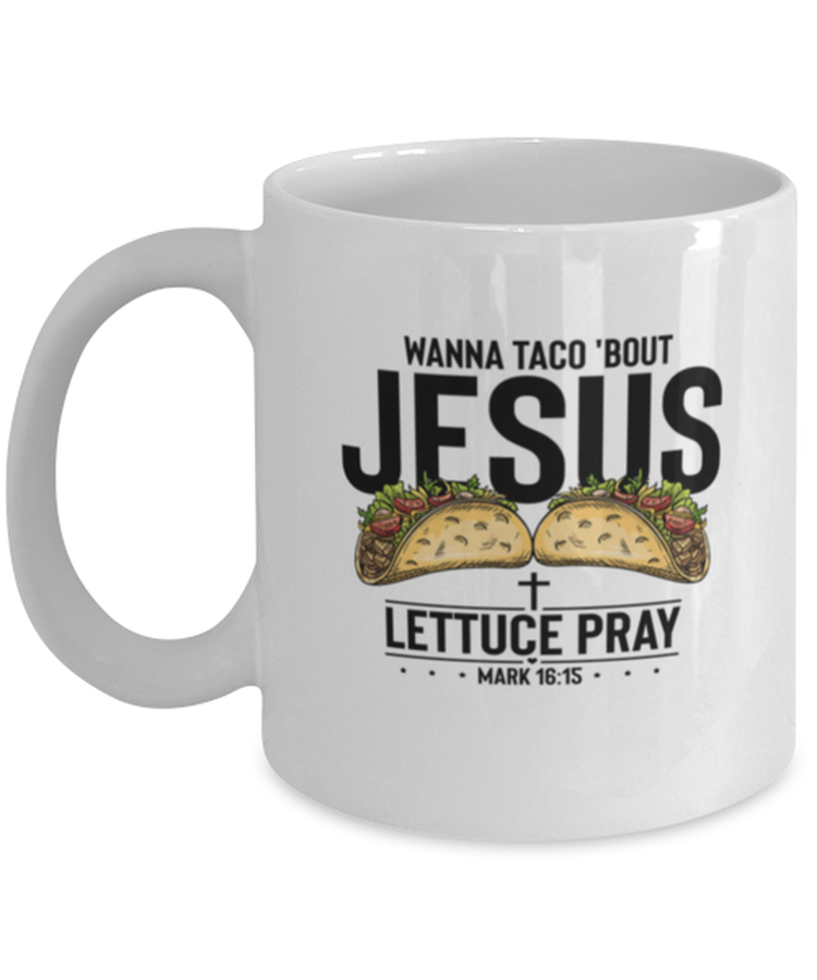 Coffee Mug Funny Wanna Taco 'Bout Jesus
