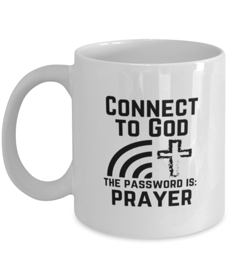 Coffee Mug Funny Connect to God The Password Is Prayer