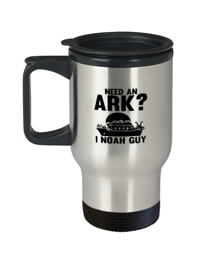 Coffee Travel Mug  Funny Need An Ark I Noah Guy Bible Story