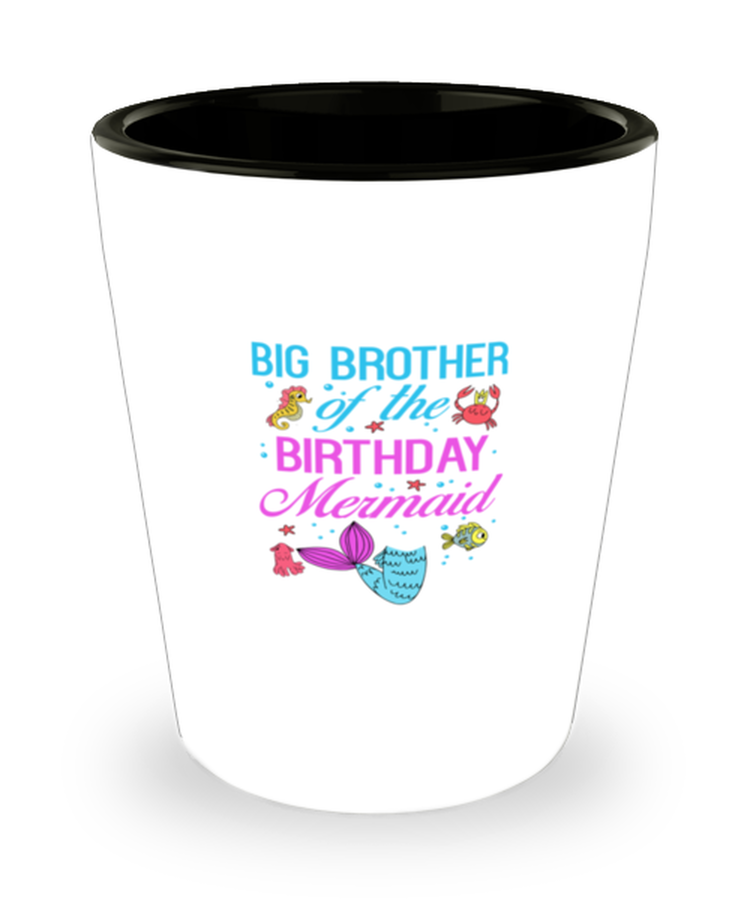 Shot Glass Party  Funny Big Brother Of the Birthday Mermaid
