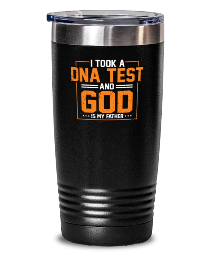 20 oz Tumbler Stainless Steel Insulated I Took A DNA Test God Is My Father Christian
