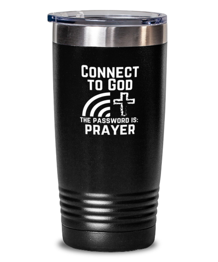 20 oz Tumbler Stainless Steel Insulated Connect to God The Password Is Prayer