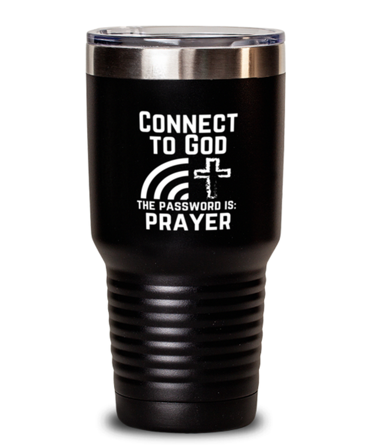 30oz Tumbler Stainless Steel Insulated Connect to God The Password Is Prayer