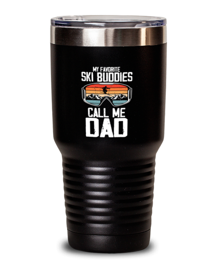 30oz Tumbler Stainless Steel Insulated My Favorite Ski Buddies Call Me Dad Skiing