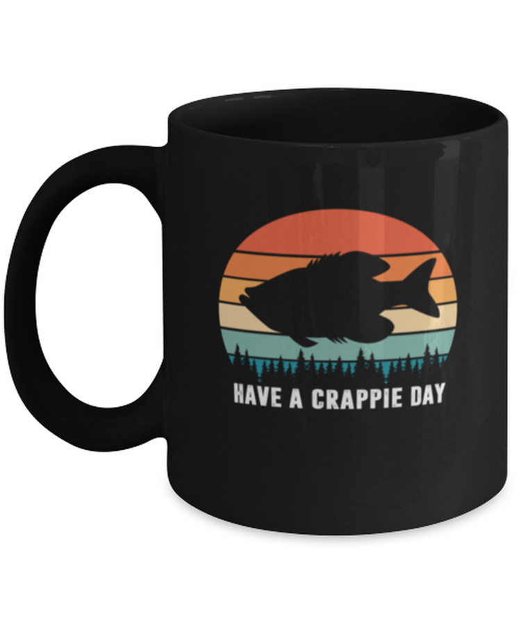 Coffee Mug Funny Have A Crappie Day