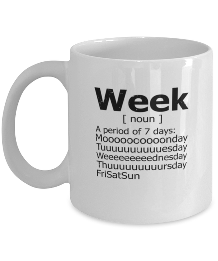 Coffee Mug Funny Week A Period Of & 7 days
