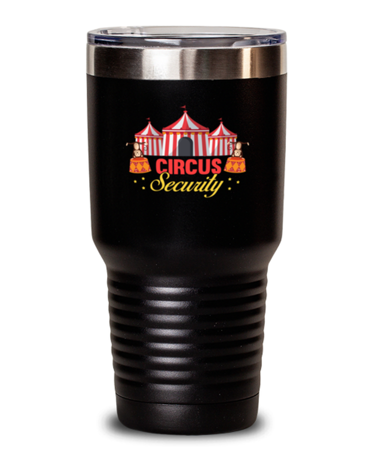 30 oz Tumbler Stainless Steel Insulated  Funny Circus Security