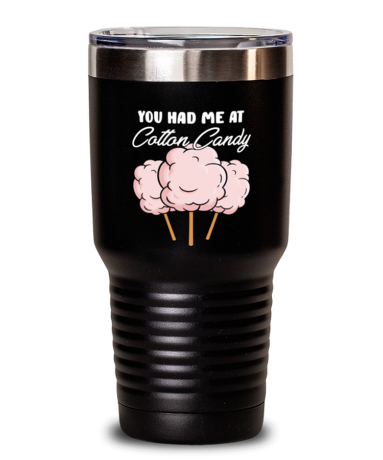 30 oz Tumbler Stainless Steel Insulated  Funny You Had Me at Cotton Candy