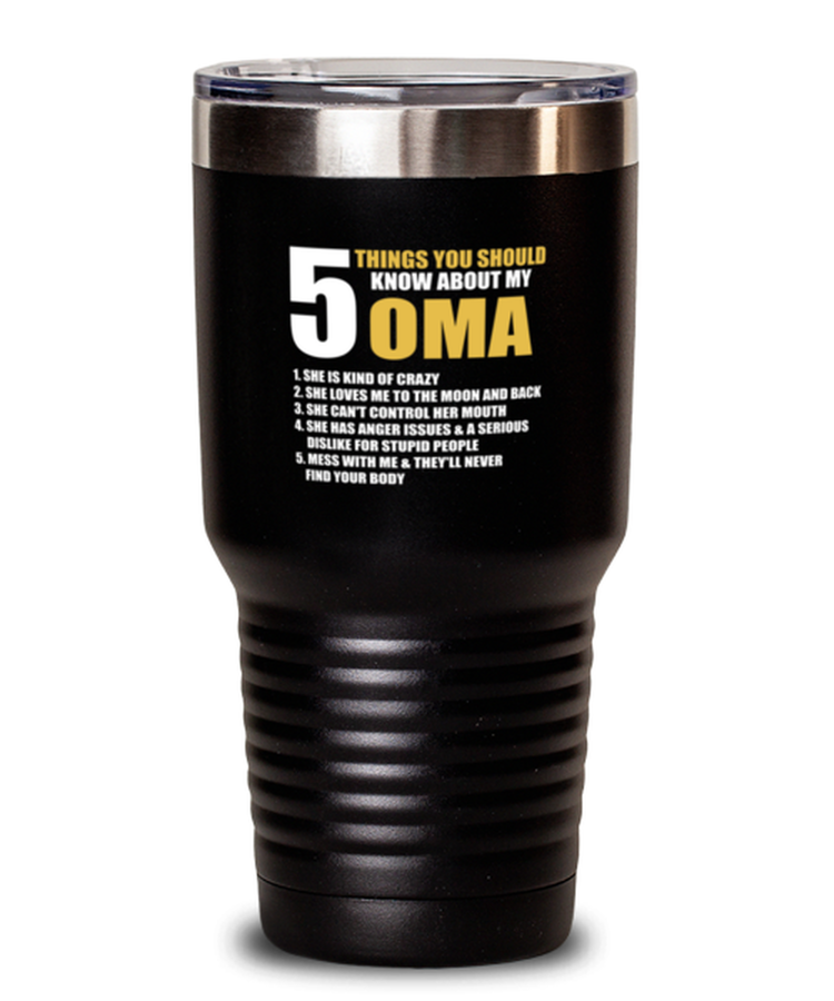 30 oz Tumbler Stainless Steel Insulated  Funny 5 Things You Should Know About My Oma