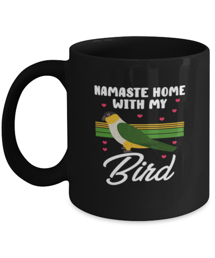 Coffee Mug Funny Namaste Home With My Bird