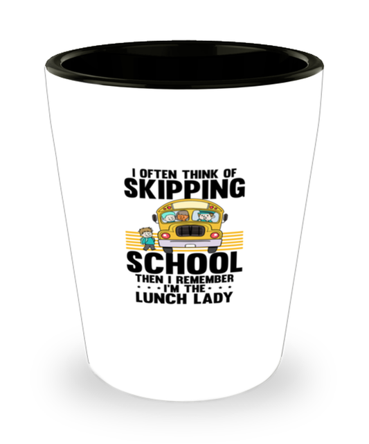 Shot Glass Party Funny Skipping School Lunch Lady