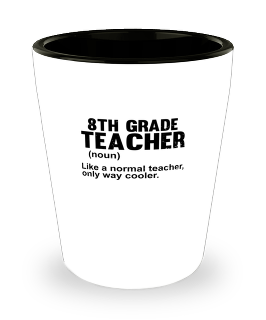 Shot Glass Party Funny 8th Grade Teacher Definition School