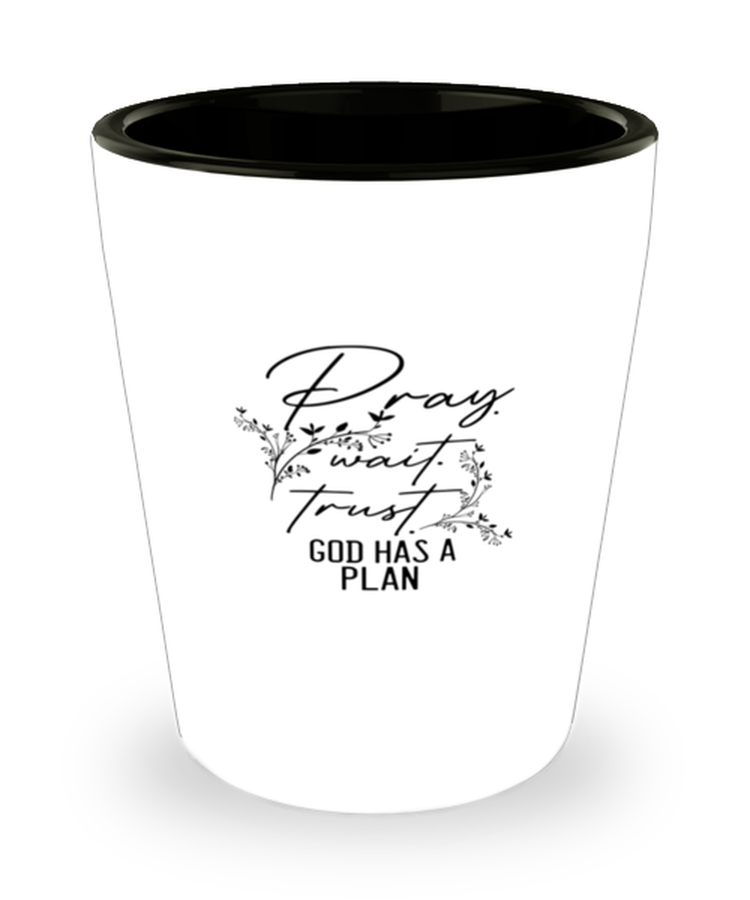 Shot Glass Party  Funny Pray Wait Trust Christian