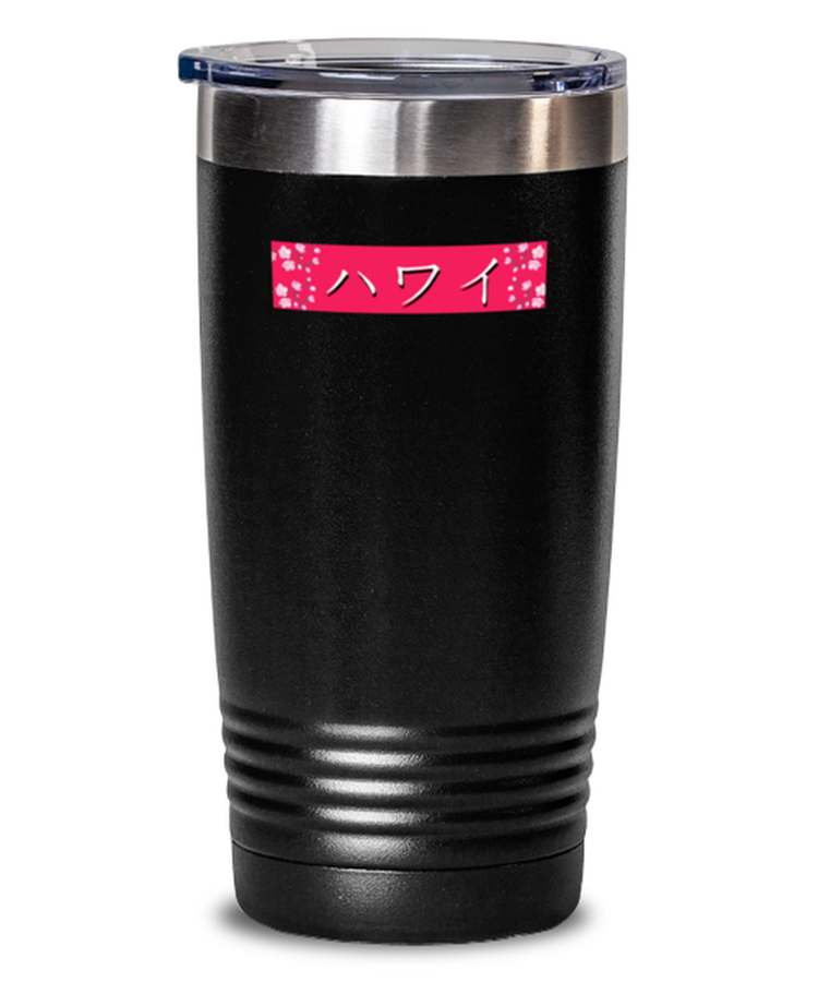 20 oz Tumbler Stainless Steel InsulatedFunny Japanese Says Hawaii