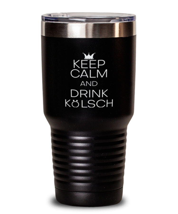 30 oz Tumbler Stainless Steel Insulated  Funny Keep Calm & Drink Kolsch