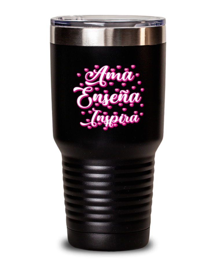 30 oz Tumbler Stainless Steel Insulated  Funny Ama Ensena Inspira