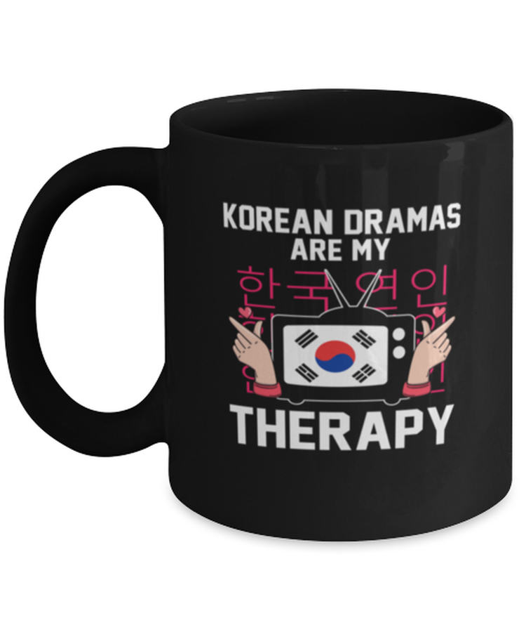 Coffee Mug Funny Korean Dramas Are My Therapy