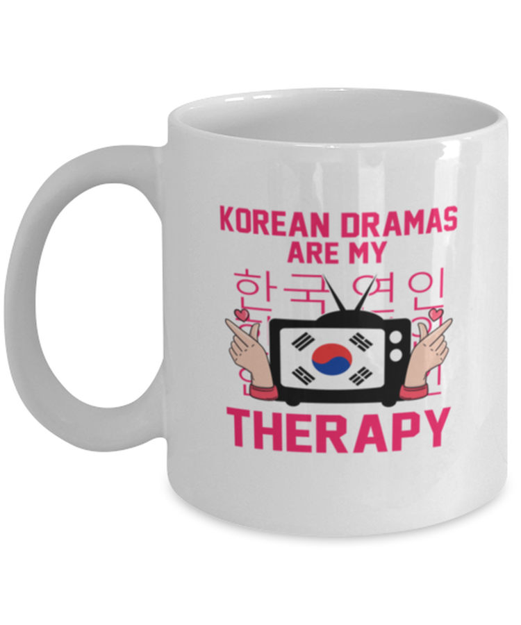 Coffee Mug Funny Korean Dramas Are My Therapy