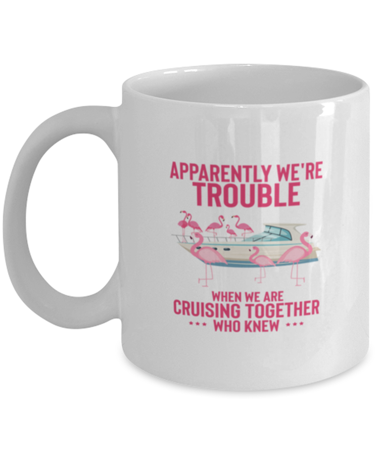 Coffee Mug Funny Apparently we're trouble