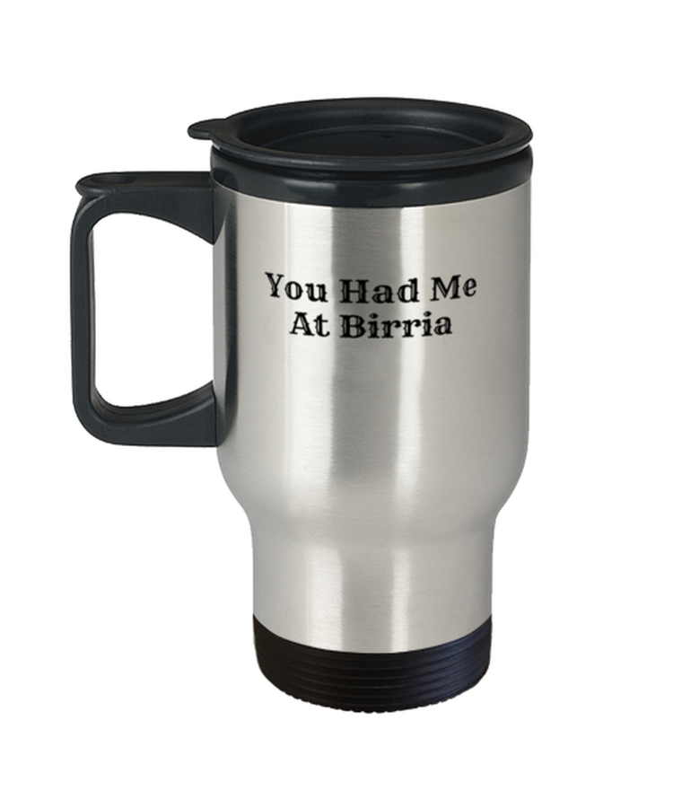 Coffee Travel Mug Funny You Had Me At Birria