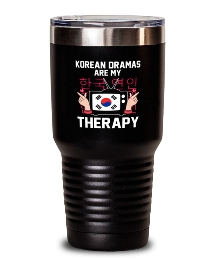 30 oz Tumbler Stainless Steel Insulated Funny Korean Dramas Are My Therapy