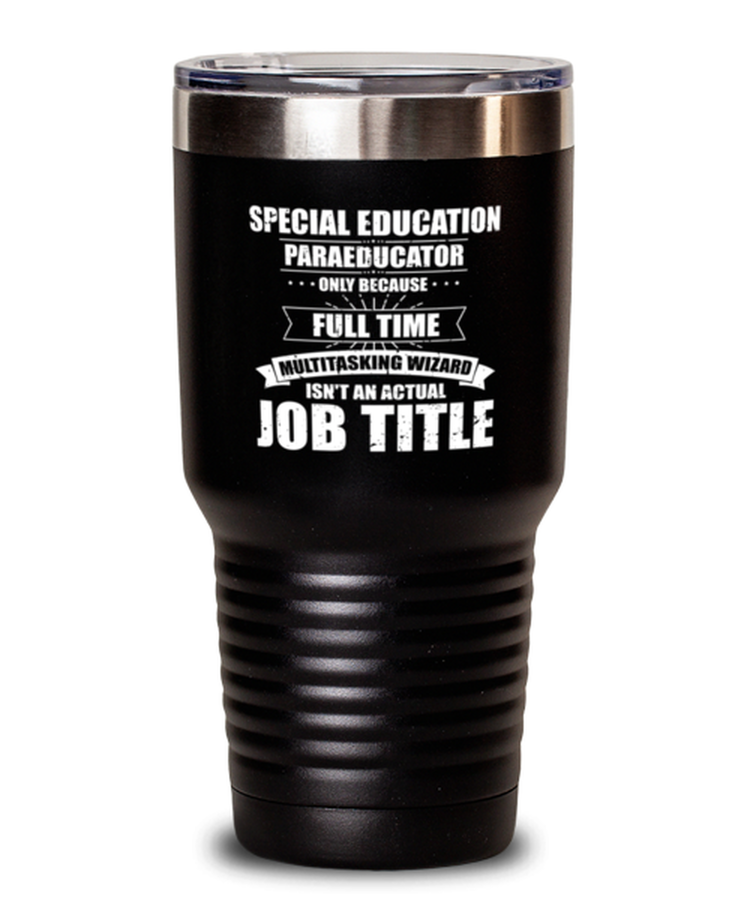 30 oz Tumbler Stainless Steel Insulated Funny Special Education Paraeducator