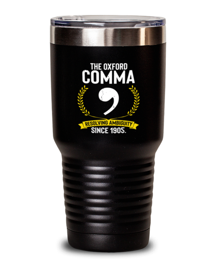 30 oz Tumbler Stainless Steel Insulated Funny The Oxford Comma Resolving Ambiguity Since 1905