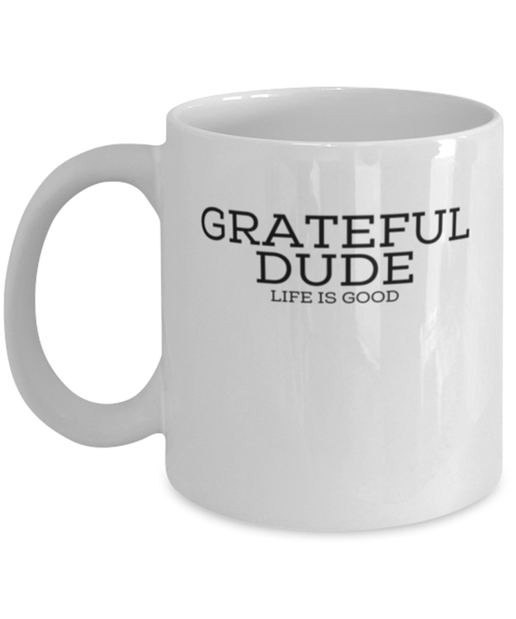 Coffee Mug Funny Grateful Dude