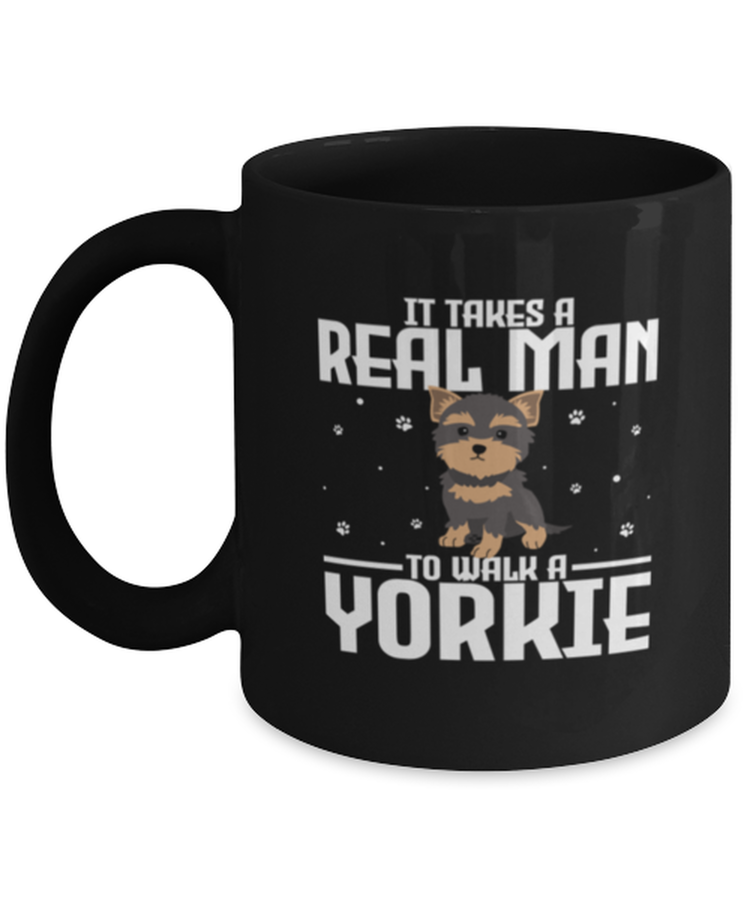 Coffee Mug Funny it takes a real man to walk a yorkie