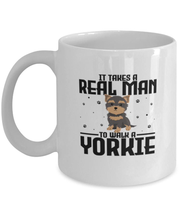 Coffee Mug Funny it takes a real man to walk a yorkie