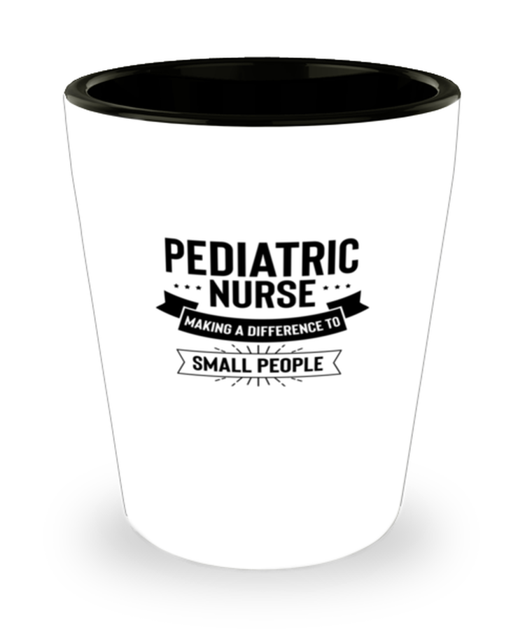 Shot Glass Party Funny Pediatric Nurse Making A Difference To Small People