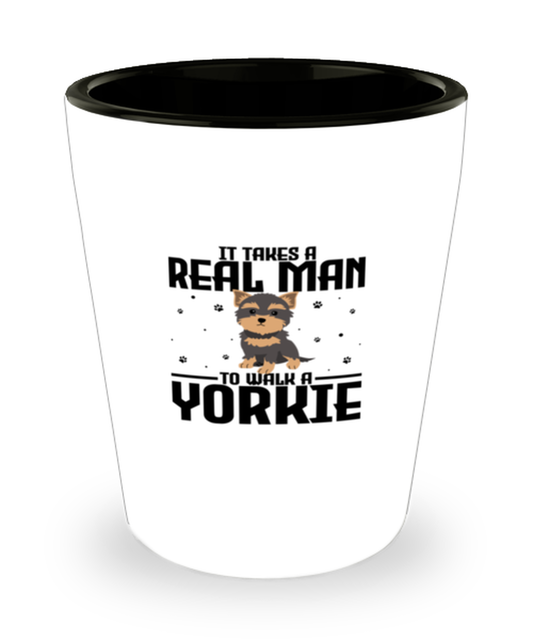 Shot Glass Party Funny it takes a real man to walk a yorkie