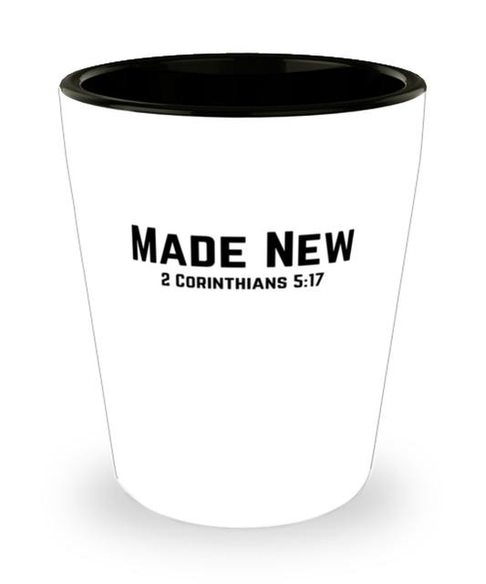 Shot Glass Party Funny Made New 2 Corinthians 5:17