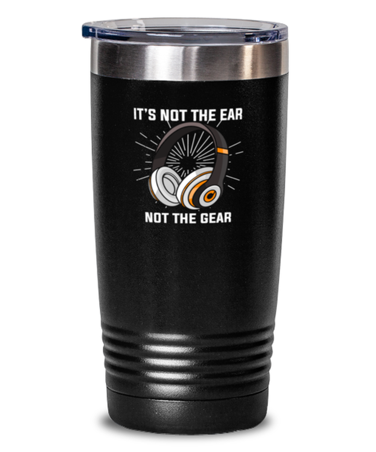 20 oz Tumbler Stainless Steel Insulated  Funny It's Not The Ear Not The Gear