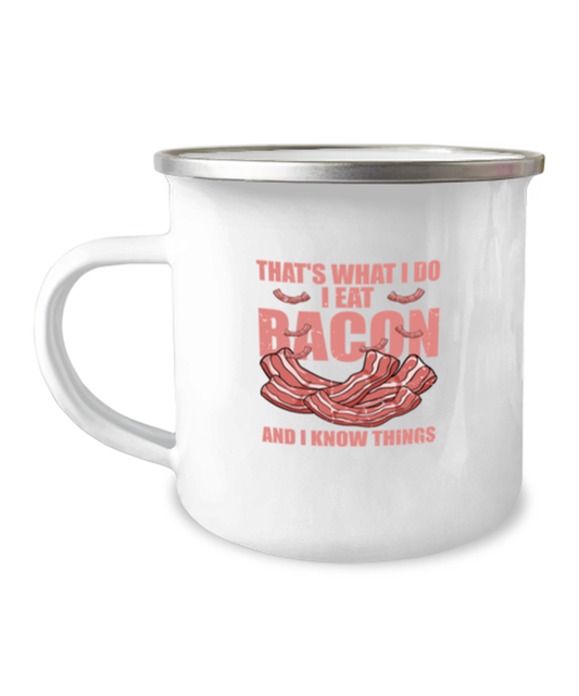 12oz Camper Mug Coffee Funny That's What I Do I Eat Bacon