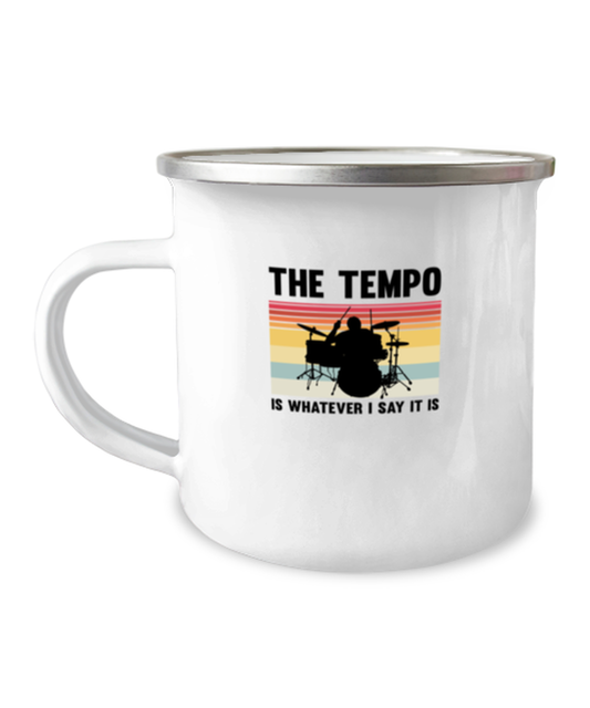 12oz Camper Mug Coffee  Funny The Tempo Is Whatever I Say It is