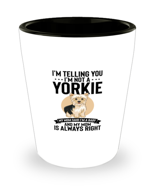 Shot Glass Party  Funny I'm Telling You I'm Not A Yorkie Dog